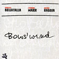 Bow's wind, Roberto Bellatalla , Giovanni Maier , Michele Rabbia