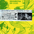Quem Mand� ?,  Orquestra Do Fuba