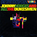 Johnny Hodges and all the Duke's Men, Johnny Hodges