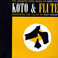 Koto & flute, Kimio Eto , Bud Shank