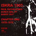 Chapter One 1970-1972, Derek Bailey , Barry Guy , Paul Rutherford