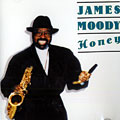 Honey, James Moody