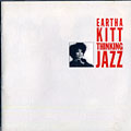 Thinking Jazz, Eartha Kitt