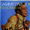 I've gotta be me, Sammy Davis