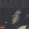 aux Trois Mailletz, Willie Dixon , Memphis Slim