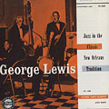 Jazz in the classic New Orleans Tradition, George Lewis