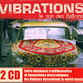 Vibrations - Le son des Balkans, Vera Bila , Goran Bregovic , Jony Iliev ,  Kocani Orkestar