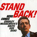 Stand back!, Charlie Musselwhite