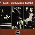 jazz trio, Gordon Beck , Daniel Humair , Ron Mathewson