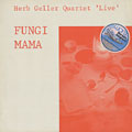 Fungi Mama, Herb Geller