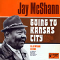 Going to Kansas city, Jay Mc Shann