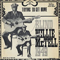 Trying to get home, Blind Willie McTell