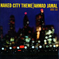 Naked City Theme, Ahmad Jamal