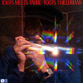 Toots meets Taube, Toots Thielemans