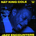 Jazz encounters, Nat King Cole