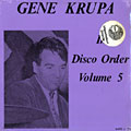 In disco order volume 5, Gene Krupa