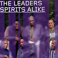 Spirits alike,  The Leaders