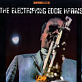 The electrifying Eddie Harris, Eddie Harris