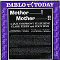 Mother!.... Mother!!, Zoot Sims , Clark Terry