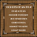 Echoes of an Era, Stanley Clarke , Chick Corea , Joe Henderson , Freddie Hubbard , Chaka Khan , Lenny White