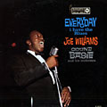 Everyday I have the blues, Count Basie , Joe Williams