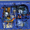 On the edge of a perfect moment, Rita Marcotulli , Andy Sheppard