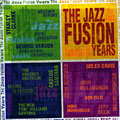 The Jazz Fusion Years, Jeff Beck ,  Brecker Brothers , Stanley Clarke , Miles Davis , Don Ellis ,  Headhunters ,  Mahavisnu Orchestra , Idris Muhammad , Jaco Pastorius ,  Return To Forever , Carlos Santana , John Scofield ,  Shakti , Wayne Shorter ,  Weather Report , Tony Williams