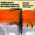 live at the glenn miller caf�, Stephen Gauci