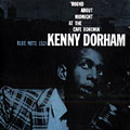 Round about midnight at the Cafe Bohemia, Kenny Dorham