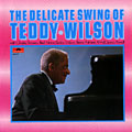 The delicate swing of Teddy Wilson, Teddy Wilson