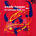 At Carnegie Hall, 1946 Vol. 1, Woody Herman