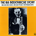 The Bix Beiderbecke story, Bix Beiderbecke