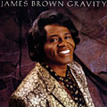Gravity, James Brown