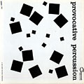 Provocative percussion, Bobby Byrne , Dominic Cortese , Pee Wee Erwin , Urbie Green , Bob Haggart , Bernard Kaufman , Artie MAROTTI , Tony Mottola , Willie Rodriguez , Stan Webb