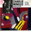 Meditation, Charles Mingus