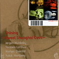 Sweet Shangai Devil, Aslak Hortberg , Torstein Lofthus , Jorgen Munkeby , Morten Qvenild