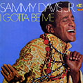 I gotta be me, Sammy Davis Jr