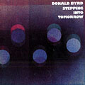 Stepping into Tomorrow, Donald Byrd