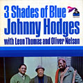 3 Shades of Blue, Johnny Hodges , Oliver Nelson , Leon Thomas