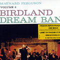 Birdland Dream Band Vol. 2, Maynard Ferguson