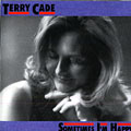 Sometimes I'm happy, Terry Cade