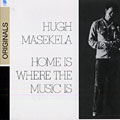 Home is where the music is, Hugh Masekela