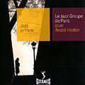 Joue Andr� Hodeir, Andr� Hodeir ,  Le Jazz Groupe De Paris