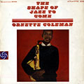 The shape of jazz to come, Ornette Coleman