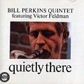 Quietly there, Bill Perkins