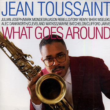 what goes around,Jean Toussaint