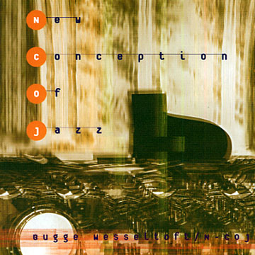 new conception of jazz,Bugge Wesseltoft