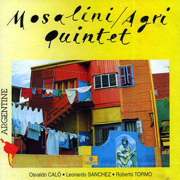 Mosalini / Agri Quintet,Antonio Agri , Juan Jos Mosalini