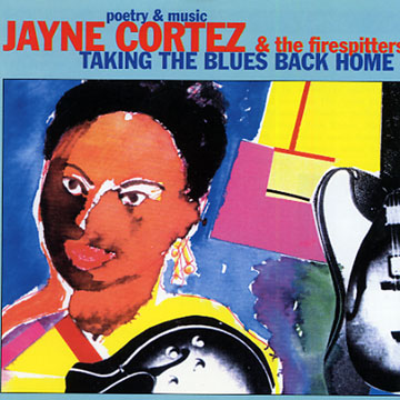 Taking the Blues back Home,Jayne Cortez