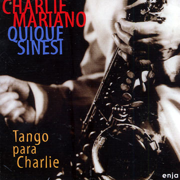 Tango para Charlie,Charlie Mariano , Quique Sinesi